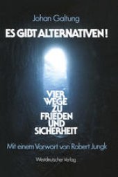 book Es gibt Alternativen!: Vier Wege zu Frieden und Sicherheit