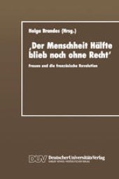 book ‚Der Menschheit Hälfte blieb noch ohne Recht‘: Frauen und die französische Revolution