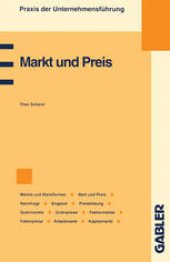 book Markt und Preis: Märkte und Marktformen, Wert und Preis, Preismechanismus, Nachfrage, Angebot, Preisbildung, Gütermärkte und Güterpreise, Faktormärkte und Faktorpreise, Arbeitsmarkt, Kapitalmarkt