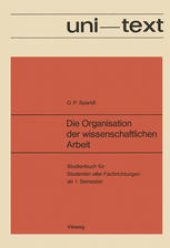 book Die Organisation der wissenschaftlichen Arbeit: Studienbuch für Studenten aller Fachrichtungen ab 1. Semester