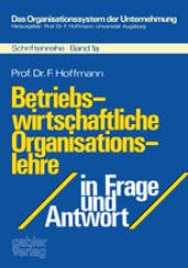 book Betriebswirtschaftliche Organisationslehre in Frage und Antwort