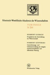 book Perspektiven der Entwicklung der Weltwirtschaft.Unternehmungs-und Gebietsentwicklung als Aufgabe einzelwirtschaftlicher und öffentlicher Planung: 242.Sitzung am 7.April 1976 in Düsseldorf