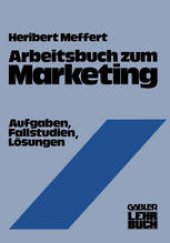 book Arbeitsbuch zum Marketing: Aufgaben, Fallstudien, Lösungen