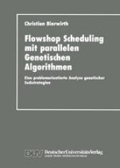 book Flowhop Scheduling mit parallelen Genetischen Algorithmen: Eine problemorientierte Analyse genetischer Suchstrategien