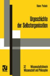 book Urgeschichte der Selbstorganisation: Zur Archäologie eines wissenschaftlichen Paradigmas