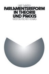 book Parlamentsreform in Theorie und Praxis: Zur institutionellen Lernfähigkeit des parlamentarischen Regierungssystems. Eine empirische Analyse der Parlamentsreform im 5. Deutschen Bundestag