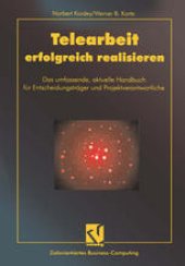 book Telearbeit erfolgreich realisieren: Das umfassende, aktuelle Handbuch für Entscheidungsträger und Projektverantwortliche