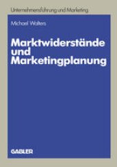 book Marktwiderstände und Marketingplanung: Strategische und taktische Lösungsansätze am Beispiel des Textverarbeitungsmarktes