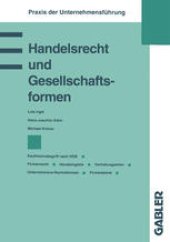 book Handelsrecht und Gesellschaftsformen: Kaufmannsbegriff nach HGB Firmenrecht Handelsregister Vertretungsarten Unternehmens-Rechtsformen Firmenbeirat