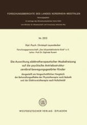 book Die Auswirkung elektrotherapeutischer Muskelreizung auf die psychische Antriebsstruktur zerebral-bewegungsgestörter Kinder: dargestellt am längsschnittlichen Vergleich der Behandlungseffekte der Physiotherapie nach Bobath und der Elektroreiztherapie nach 