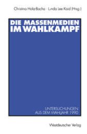 book Die Massenmedien im Wahlkampf: Untersuchungen aus dem Wahljahr 1990