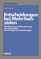 book Entscheidungen bei Mehrfachzielen: Verfahren zur Unterstützung von Individual- und Gruppenentscheidungen