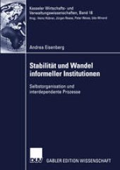 book Stabilität und Wandel informeller Institutionen: Selbstorganisation und interdependente Prozesse