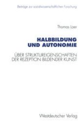 book Halbbildung und Autonomie: Über Struktureigenschaften der Rezeption bildender Kunst