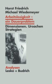 book Arbeitslosigkeit — ein Dauerproblem: Dimensionen, Ursachen, Strategien. Ein Problemorientierter Lehrtext