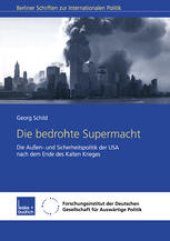 book Die bedrohte Supermacht: Die Außen- und Sicherheitspolitik der USA nach dem Ende des Kalten Krieges