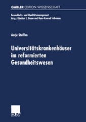 book Universitätskrankenhäuser im reformierten Gesundheitswesen: Multifunktionale Organisationen im Spannungsfeld von Krankenversorgung, Medizinforschung und Lehre