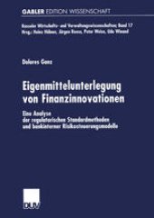 book Eigenmittelunterlegung von Finanzinnovationen: Eine Analyse der regulatorischen Standardmethoden und bankinterner Risikosteuerungsmodelle