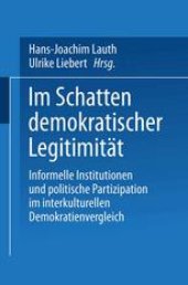 book Im Schatten demokratischer Legitimität: Informelle Institutionen und politische Partizipation im interkulturellen Demokratienvergleich