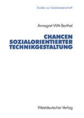 book Chancen sozialorientierter Technikgestaltung: Politische Ansätze und Gestaltbarkeit der Informationstechnik in der sozialen Sicherung