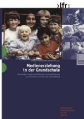 book Medienerziehung in der Grundschule: Grundlagen, empirische Befunde und Empfehlungen zur Situation in Schule und Lehrerbildung