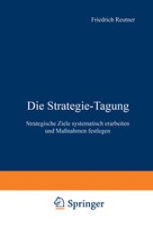 book Die Strategie-Tagung: Strategische Ziele systematisch erarbeiten und Maßnahmen festlegen