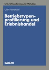 book Betriebstypenprofilierung und Erlebnishandel: Eine empirische Analyse am Beispiel des textilen Facheinzelhandels