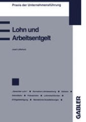 book Lohn und Arbeitsentgelt: Begriff und Bestimmung des Lohnes Der „gerechte Lohn“ Zeitlohn Akkordlohn oder Stücklohn Prämienentlohnung Erfolgsbeteiligung der Arbeitnehmer Betriebliche Sozialleistungen