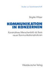 book Kommunikation in Konzernen: Konstruktives Menschenbild als Basis neuer Kommunikationsstrukturen