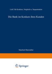 book Die Bank im Konkurs ihres Kunden: Leitfaden für Konkurs, Vergleich und Sequestration