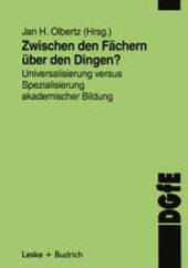 book Zwischen den Fächern — über den Dingen?: Universalisierung versus Spezialisierung akademischer Bildung