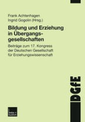 book Bildung und Erziehung in Übergangsgesellschaften: Beiträge zum 17. Kongress der Deutschen Gesellschaft für Erziehungswissenschaft