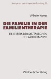 book Die Familie in der Familientherapie: Eine Kritik der systemischen Therapiekonzepte