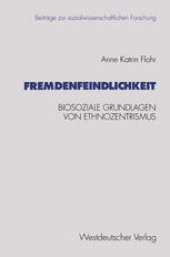 book Fremdenfeindlichkeit: Biosoziale Grundlagen von Ethnozentrismus