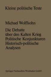 book Die Debatte über den Kalten Krieg: Politische Konjunkturen — historisch-politische Analysen