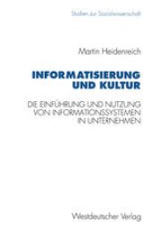 book Informatisierung und Kultur: Die Einführung und Nutzung von Informationssystemen in italienischen, französischen und westdeutschen Unternehmen