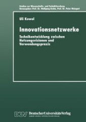 book Innovationsnetzwerke: Technikentwicklung zwischen Nutzungsvisionen und Verwendungspraxis