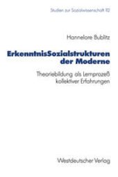 book ErkenntnisSozialstrukturen der Moderne: Theoriebildung als Lernprozeß kollektiver Erfahrungen