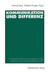 book Kommunikation und Differenz: Systemtheoretische Ansätze in der Literatur- und Kunstwissenschaft