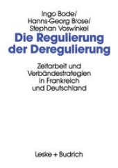 book Die Regulierung der Deregulierung: Zeitarbeit und Verbändestrategien in Frankreich und Deutschland