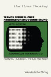 book Trends betrieblicher Produktionsmodernisierung: Chancen und Risiken für Industriearbeit. Expertenberichte aus sieben Branchen