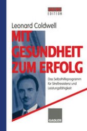 book Mit Gesundheit zum Erfolg: Das Selbsthilfeprogramm für Streßresistenz und Leistungsfähigkeit