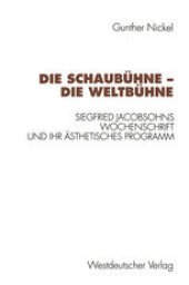 book Die Schaubühne — Die Weltbühne: Siegfried Jacobsohns Wochenschrift und ihr ästhetisches Programm