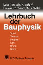 book Lehrbuch der Bauphysik: Schall / Wärme / Feuchte / Licht / Brand / Klima