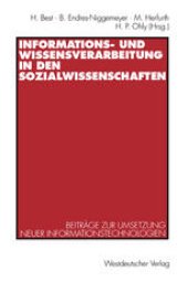 book Informations- und Wissensverarbeitung in den Sozialwissenschaften: Beiträge zur Umsetzung neuer Informationstechnologien