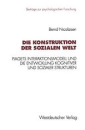 book Die Konstruktion der sozialen Welt: Piagets Interaktionsmodell und die Entwicklung kognitiver und sozialer Strukturen