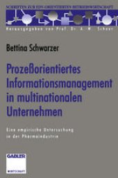 book Prozeßorientiertes Informationsmanagement in multinationalen Unternehmen: Eine empirische Untersuchung in der Pharmaindustrie