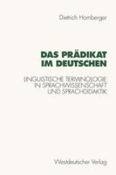 book Das Prädikat im Deutschen: Linguistische Terminologie in Sprachwissenschaft und Sprachdidaktik