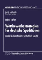 book Wettbewerbsstrategien für deutsche Speditionen: Am Beispiel des Marktes für Kühlgut-Logistik