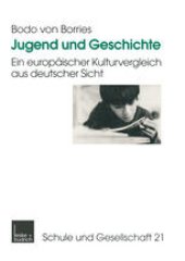 book Jugend und Geschichte: Ein europäischer Kulturvergleich aus deutscher Sicht